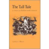 The Tall Tale in American Folklore and Literature door Carolyn S. Brown