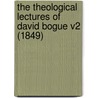 The Theological Lectures Of David Bogue V2 (1849) door David Bogue