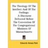 The Theology of the Intellect and of the Feelings door Edwards Amasa Parks