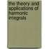 The Theory And Applications Of Harmonic Integrals