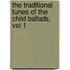 The Traditional Tunes Of The Child Ballads, Vol 1