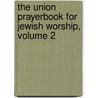 The Union Prayerbook For Jewish Worship, Volume 2 door Onbekend