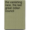 The Vanishing Race, The Last Great Indian Council by Joseph Kossuth Dixon