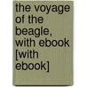 The Voyage of the Beagle, with eBook [With eBook] by Professor Charles Darwin