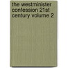 The Westminister Confession 21st Century Volume 2 door Ligon Duncan