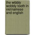 The Wibbly Wobbly Tooth In Vietnamese And English