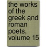 The Works Of The Greek And Roman Poets, Volume 15 door Anonymous Anonymous