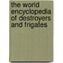 The World Encyclopedia of Destroyers and Frigates