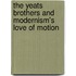 The Yeats Brothers And Modernism's Love Of Motion