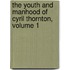 The Youth And Manhood Of Cyril Thornton, Volume 1