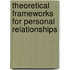 Theoretical Frameworks for Personal Relationships