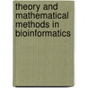 Theory And Mathematical Methods In Bioinformatics door Shiyi Shen