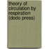 Theory Of Circulation By Respiration (Dodo Press)