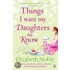 Things I Want My Daughters To Know  (Large Print)
