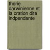 Thorie Darwinienne Et La Cration Dite Indpendante door Giovanni Giuseppe Bianconi