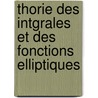 Thorie Des Intgrales Et Des Fonctions Elliptiques by Oskar Xaver Schlömilch