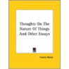 Thoughts On The Nature Of Things And Other Essays door Sir Francis Bacon
