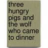 Three Hungry Pigs And The Wolf Who Came To Dinner door Charles Santore