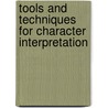 Tools and Techniques for Character Interpretation door Robert Blumenfeld