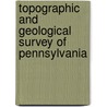 Topographic and Geological Survey of Pennsylvania by Pennsylvania. T