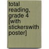 Total Reading, Grade 4 [With StickersWith Poster] by Unknown