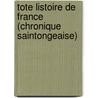Tote Listoire De France (Chronique Saintongeaise) door Gaston Bruno Paulin Paris