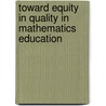 Toward Equity In Quality In Mathematics Education door Murad Jurdak