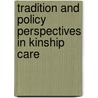 Tradition and Policy Perspectives in Kinship Care by Unknown