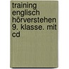 Training Englisch Hörverstehen 9. Klasse. Mit Cd by Unknown