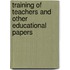 Training of Teachers and Other Educational Papers