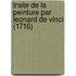 Traite de La Peinture Par Leonard de Vinci (1716)