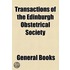 Transactions Of The Edinburgh Obstetrical Society