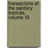 Transactions Of The Sanitary Institute, Volume 10