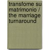 Transfome su matrimonio / The Marriage Turnaround door Mitch Temple
