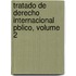Tratado de Derecho Internacional Pblico, Volume 2