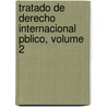 Tratado de Derecho Internacional Pblico, Volume 2 door Pasquale Fiore