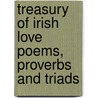 Treasury Of Irish Love Poems, Proverbs And Triads door Gabriel Rosenstock