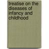 Treatise On The Diseases Of Infancy And Childhood door Job Lewis Smith