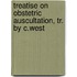 Treatise on Obstetric Auscultation, Tr. by C.West