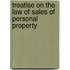 Treatise on the Law of Sales of Personal Property