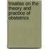 Treatise on the Theory and Practice of Obstetrics