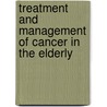 Treatment and Management of Cancer in the Elderly door Muss Hyman