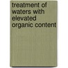 Treatment of Waters with Elevated Organic Content by Simon A. Parsons