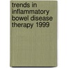 Trends in Inflammatory Bowel Disease Therapy 1999 by Noel Williams