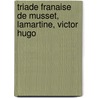 Triade Franaise de Musset, Lamartine, Victor Hugo door Louise Both-Hendriksen