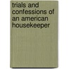 Trials and Confessions of an American Housekeeper by Timothy Shay Arthur