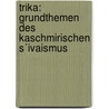 Trika: Grundthemen des kaschmirischen S´ivaismus by Bettina Bäumer