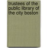 Trustees Of The Public Library Of The City Boston door . Anonymous