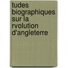 Tudes Biographiques Sur La Rvolution D'Angleterre door Franï¿½Ois Guizot