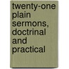 Twenty-One Plain Sermons, Doctrinal and Practical door Edward Edwards